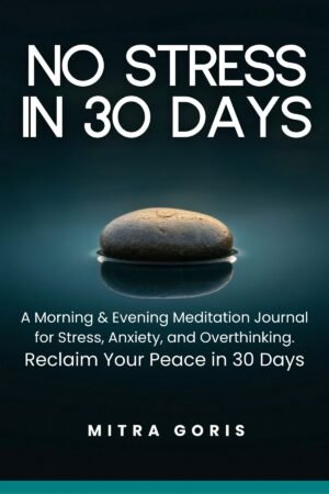 Cover of No Stress in 30 Days by Mitra Goris