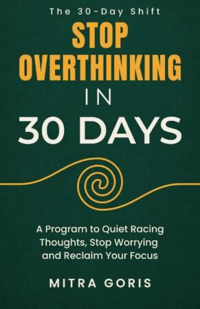 Cover of Stop Overthinking in 30 Days by Mitra Goris